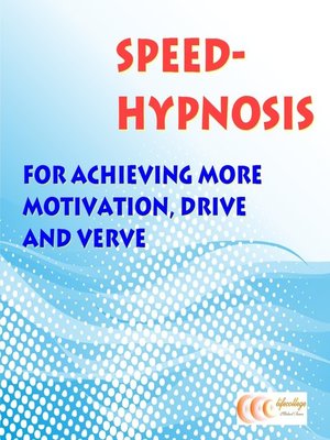 cover image of Speed-hypnosis for achieving more motivation, drive and verve